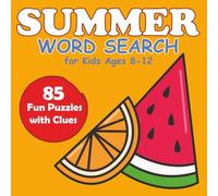 Summer Word Search for Kids Ages 8-12: 85 Fun Travel Puzzles with Solutions | Brain-Boosting Summer Learning Activity Book: Road Trip Friendly, ... Vocabulary, Spelling, and Focus This Summer