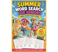 SUMMER WORD SEARCH FOR SENIORS: 50+ Easy-to-Read Puzzles in a Word Find Book About the Beach, Seaside Days Out, Vacation Travel & Relaxation | 6×9 ... | Fun Memory Booster for Downtime & Holidays.