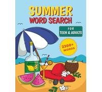 Summer Word Search for Teens and Adults: 98 Summer Themed Puzzles with 2300+ Words | Large Print | Solutions Included | Fun Screen-Free Activity for All Ages