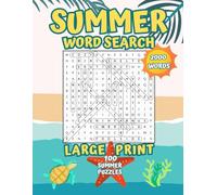 SUMMER WORD SEARCH LARGE PRINT: 100 PUZZLES WITH 2000 WORDS FOR SENIORS, ADULTS AND TEENS TO ENJOY DURING SUMMERTIME