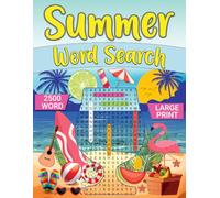 Summer Word Search: Large Print 2500 Word Summer Word Search 2 Relax And Enjoy This Super Fun Summer Word Search Puzzle Book Find For Adults Seniors ... Seniors Teens And All The Family To Enjoy.)