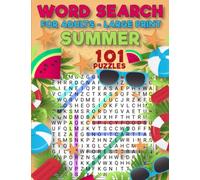 Summer Word Search Large Print - Word Search for Adults Large Print Summer - Word Search Summer: Large Print Word Search Puzzles for Seniors Summer - 101 PUZZLES; 1500+ WORDS!