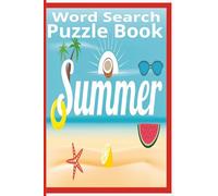 Summer Word Search Puzzle Book: Crossword Puzzle with Easy to Read Print about Summer, Outdoors, Camping, Warm Weather, and More |6X9 inches, 50+ ... Great Gift for Anyone that Loves Summer