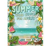 Summer Word Search Puzzle Book For Adults And Seniors: 80 Puzzles and 2000+ Words To Discover