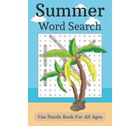 Summer Word Search Puzzle Book: Fun Word Search Puzzles with Large Print Featuring Beach Days, Sunshine, Travel, and Outdoor Fun | 6x9 Inch Book, 110 Pages | Perfect for Holidays and Leisure Time