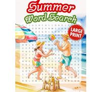 Summer Word Search Puzzle Book Large Print: Relaxing & Fun Brain Games for Adults, Seniors, and Teens | 55 Summer-Themed Puzzles to Boost Focus and ... Word Finds for Vacation and Beach Time