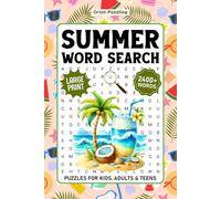 Summer Word Search Puzzles For Adults Large Print: 2400+ Words, Relaxing Beachside Fun Themed Word Find Puzzle Book For Seniors And Teens, Summer Holiday Activity Book With Solutions