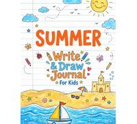 Summer Write and Draw Journal for Kids: Creative Activity Notebook and Daily Handwriting Diary for Children | Primary Story Composition Book with Blank Sketch Pages