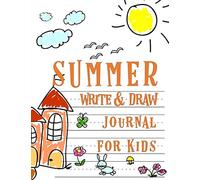 Summer Write and Draw Journal for Kids: Drawing Journal and Summer Notebook for Children
