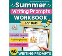 Summer Writing Workbook for Kids in Grades 2-5: 60 Fun Summer Writing Prompts for Writing Practice at Home or Summer School (Writing Prompt Workbooks for Grades 1-5)