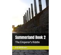 Summerland Book 2: The Emperor's Riddle