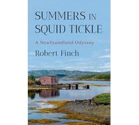 Summers in Squid Tickle: A Newfoundland Odyssey