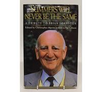 Summers Will Never be the Same: Tribute to Brian Johnston