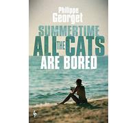 Summertime, All the Cats Are Bored