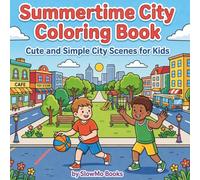Summertime City Coloring Book: Cute and Simple City Scenes for Kids