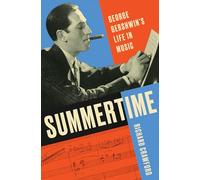 Summertime: George Gershwin's Life in Music