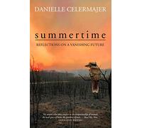 Summertime: Reflections on a Vanishing Future
