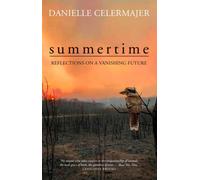 Summertime : Reflections on a Vanishing Future