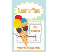 Summertime Word Search Puzzle Book: Word Searches with easy to read print about Summertime, Traveling, and Relaxing [6x9 inches,110 pages] 50+ puzzles for fun, gifts, and free time.
