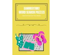 Summertime! Word Search Puzzle Book: Word Searches With Easy to Read Print and About the Beach, Vacation, Playtime and More | 6x9 inches, 110 pages | ... Great for Vacations, Holidays and Free Time