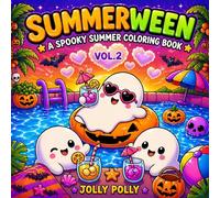Summerween Coloring Book Vol. 2: Cute Bold & Easy Coloring Designs with Cozy Summer Ghost Adventures, Beach Days, Pool Fun, Road Trips & Spooky Relaxation for Teens and Adults