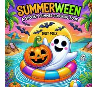 Summerween: Cute Coloring Book with Spooky Ghost in Summer Holiday, Fun Adventures Designs for Kids Teens Adults Relaxation | Perfect Gift for Birthday