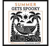 Summerween Monochrome Coloring Book: Cute Spooky Summer Scenes with Cozy Creepy Bold and Easy One Color Designs for Adults and Teens