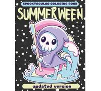 Summerween Spooktacular Coloring Book: Cute & Creepy Characters in the Spirit of Summer Haloween Featuring Goth Kawaii and Spooky Creatures (Cozy Hygge and Spooky Coloring Books)