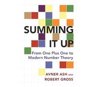 Summing It Up - From One Plus One to Modern Number Theory