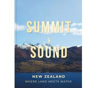 Summit & Sound: New Zealand Where Land Meets Water