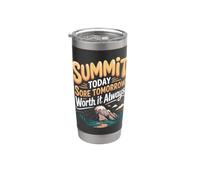 Summit Today Sore Tomorrow Worth It Always Hiking Stainless Steel Insulated Tumbler