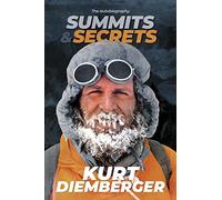 Summits and Secrets: The Kurt Diemberger autobiography
