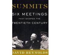 Summits: Six Meetings That Shaped the Twentieth Century