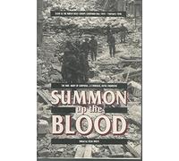 Summon Up the Blood: A Unique Record of D-Day and Its Aftermath