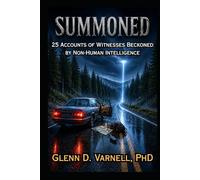 Summoned: 25 Accounts of Witnesses Beckoned by Non-Human Intelligence (Alien Abduction Series)
