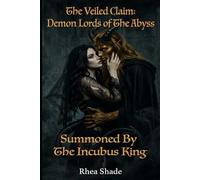 Summoned by The Incubus King: A Dark Monster Knotting & Breeding Romance (The Veiled Claim: Demon Lords of The Abyss)
