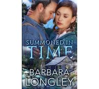 Summoned in Time: A magical, ghostly, time travel romance...