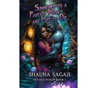 Summoned to a Fantasy World and Left to Die (Savage Bonds)