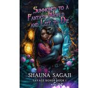 Summoned to a Fantasy World and Left to Die (Savage Bonds)