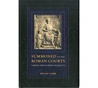 Summoned to the Roman Courts : Famous Trials from Antiquity