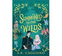 Summoned to the Wilds : A Novel
