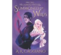 Summoned to the Wilds (Villains and Virtues)