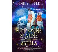 Summoning, Skating, and Skulls: A Bewitcher's Beach Paranormal Cozy Mystery #2