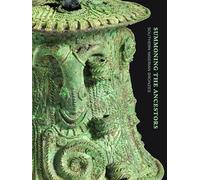 Summoning the Ancestors: Southern Nigerian Bronzes