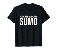 Sumo Coach Ask Me About Sumo T-Shirt