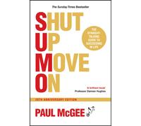 SUMO (Shut Up, Move On) : The Straight-Talking Guide to Succeeding in Life, 20th Anniversary Edition
