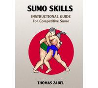 Sumo Skills: Instructional Guide for Competitive Sumo