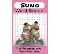 Sumo Word Search Puzzle Book: Word Searches with Easy to Read Print about Sumo, Sumo Wrestling, Japanese Culture and More | 6x9 inches, 136 pages | 45 ... … Gift for Vacations, Holidays and Free Times