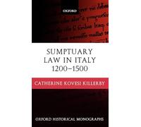 Killerby - Sumptuary Law in Italy 1200-1500 - New hardback or cased bo - J555z