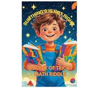 Sumthing’s Not Right: A Book of Tricky Math Riddles